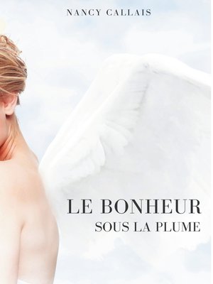 cover image of LE BONHEUR SOUS LA PLUME